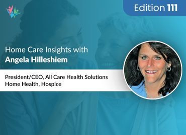 Home Care Expert Insights by Angela Hilleshiem