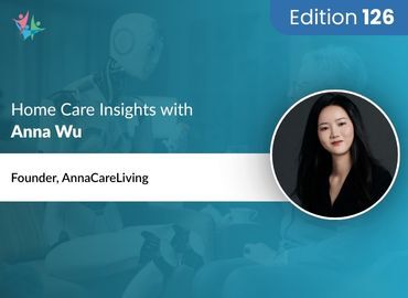 Home Care Expert Insights by Anna Wu