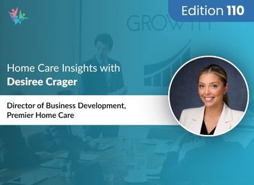 Home Care Expert Insights by Desiree Crager