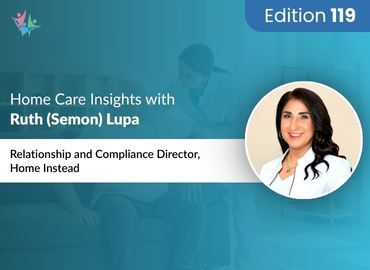 Home Care Expert Insights by Ruth Lupa