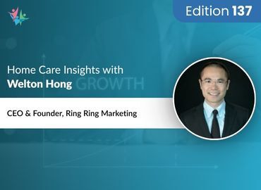Home Care Expert Insights by Welton Hong
