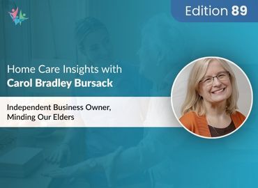 Home Care Expert Insights by Carol Bradley