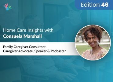 Home Care Expert Insights by Consuela Marshall