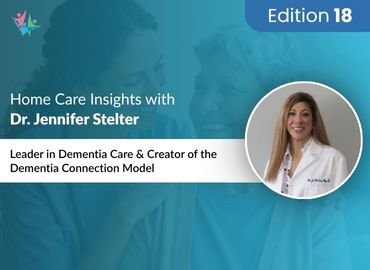 Home Care Industry Expert Dr. Jennifer Stelter