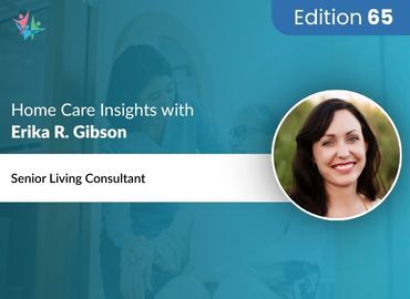 Home Care Expert Insights by Erika Gibson