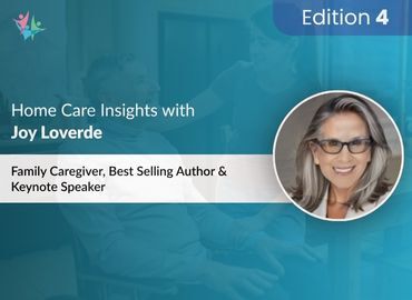 Family Caregiver Expert Insights by Joy Loverde