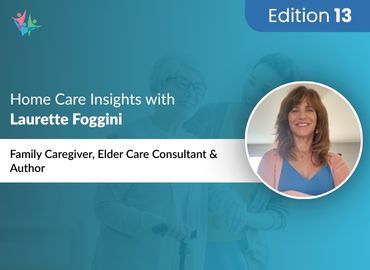 Home Care Industry Expert Laurette Foggini