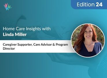 Home Care Expert Insights by Linda Miller