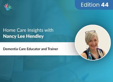 Home Care Expert Insights by Nancy Lee Hendley