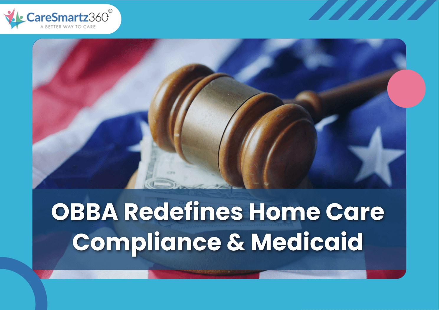 OBBA Medicaid Updates: Medicaid Coverage & Home Care Compliance