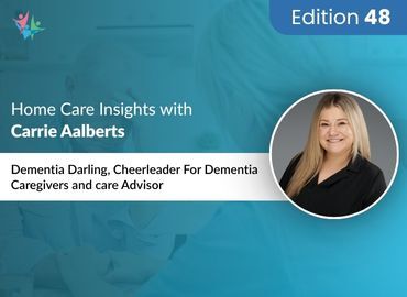 Home Care Expert Insights by Carrie Aalberts