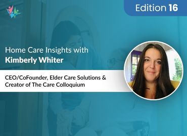 Home Care Industry Expert Kimberly Whiter