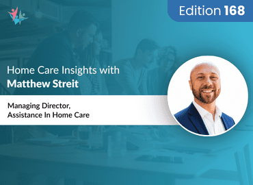 Home Care Expert Insights by Matthew Streit