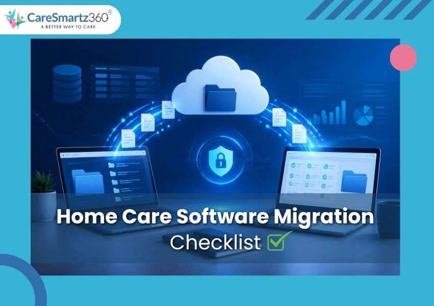 How to Migrate Home Care Software Safely