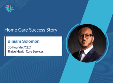 Biniam Solomon sheds light on why execution defines home care growth