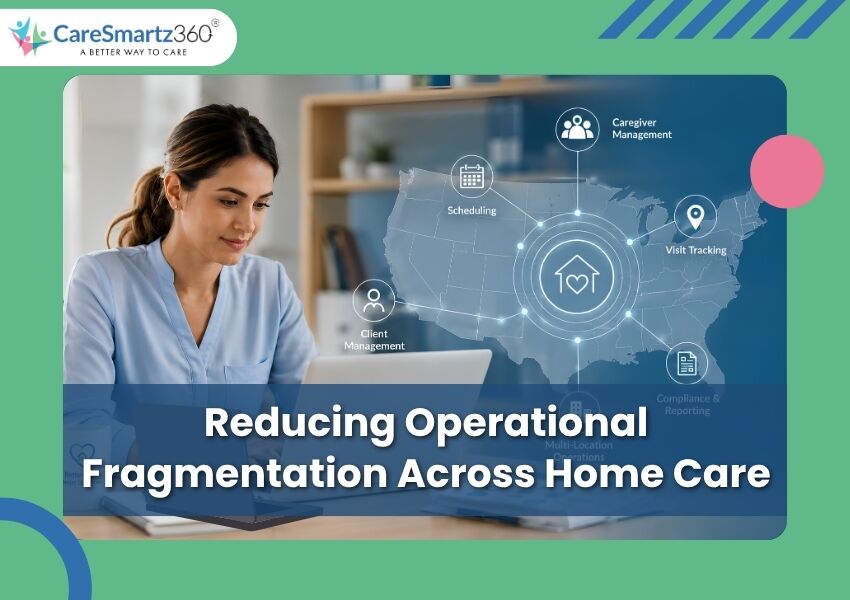 Reducing Operational Fragmentation in Home Care