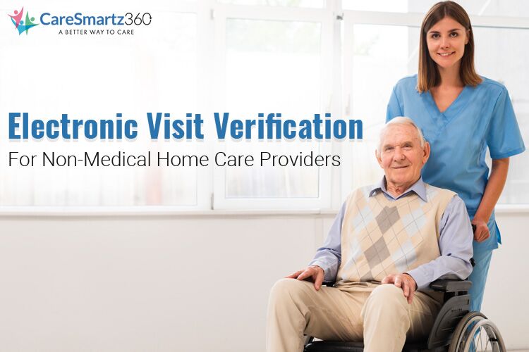 EVV Deadline valid for Non-Medical Home Care Agencies