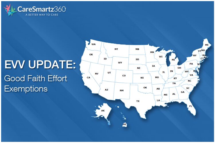 How the EVV Good Faith Effort Exemption Impacts Home Care Agencies?