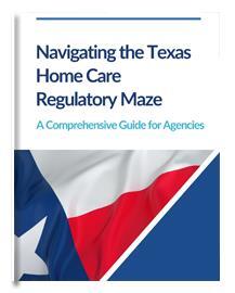A comprehensive guide for Texas home care regulations