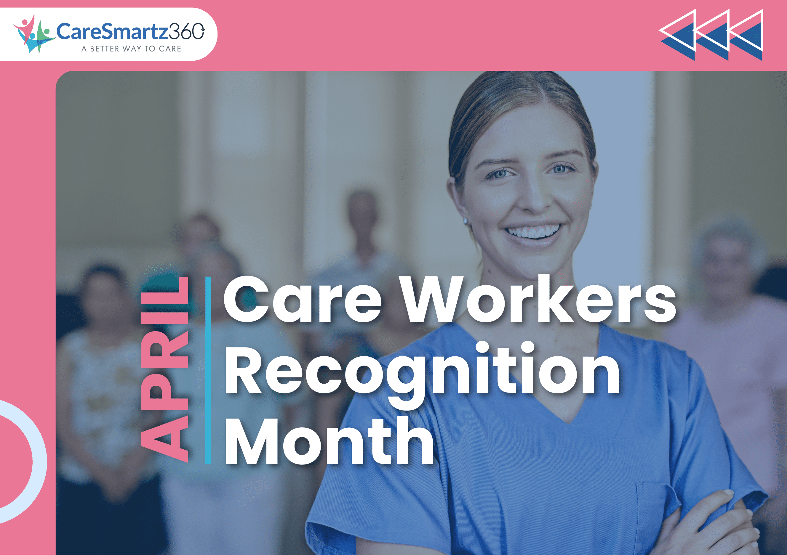 Celebrate April Care Workers Recognition Month to Support Caregivers