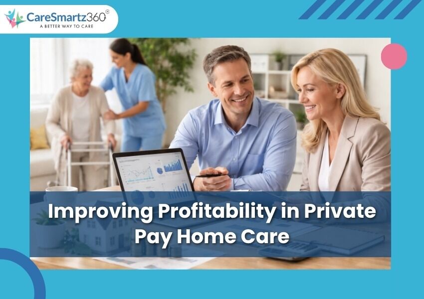 Private Pay Home Care Business Profit Guide
