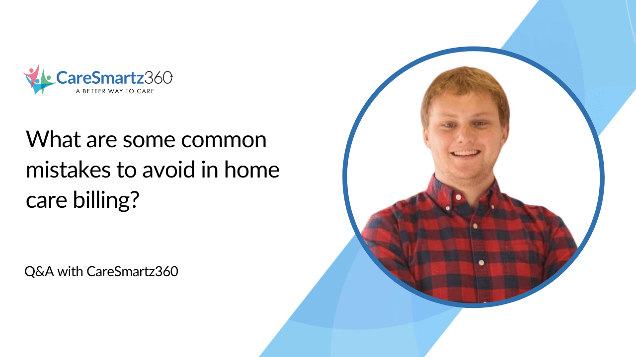 common mistakes to avoid in home care billing