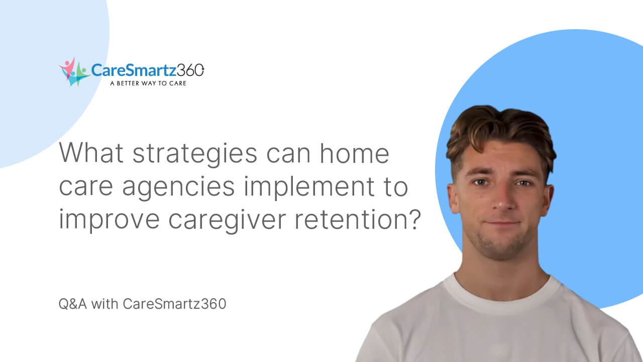 improve caregiver retention with home care software