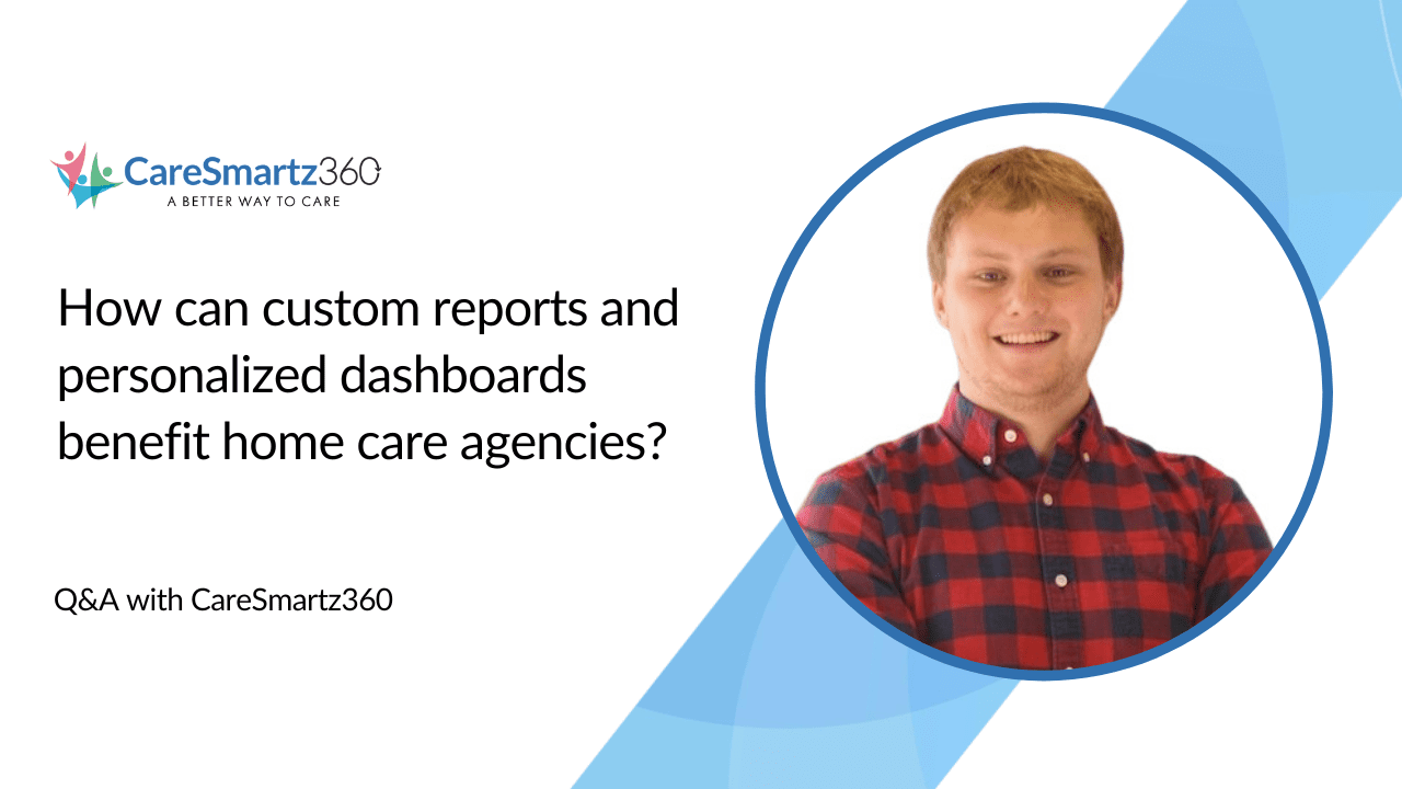 home care software with custom reports