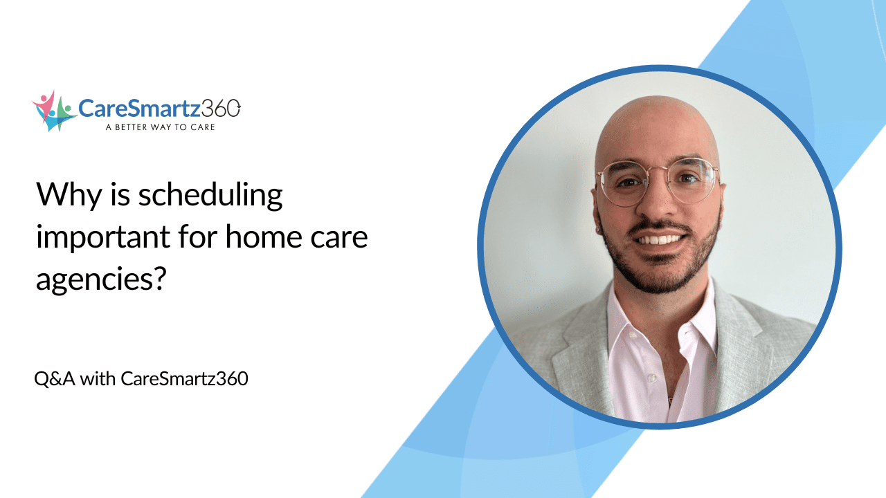 significance of home care scheduling software for agencies