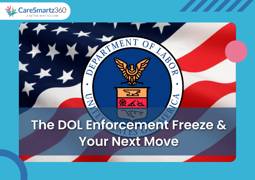 Impact of the DOL’s 2025 enforcement freeze on the home care sector