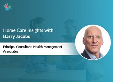 In Conversation with Barry Jacobs on Optimizing Caregiver and Staff Wellness in Complex Home Care Delivery