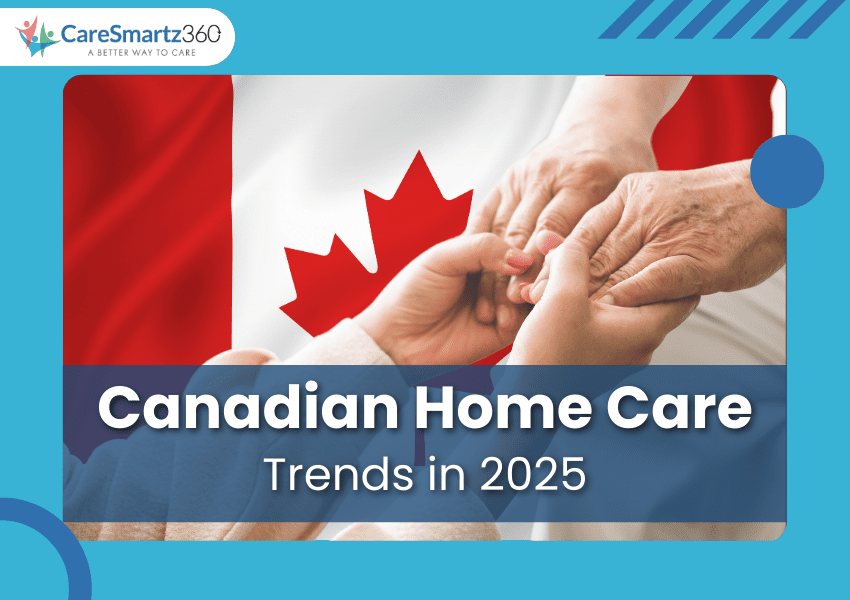 Canadian Home Care in 2025